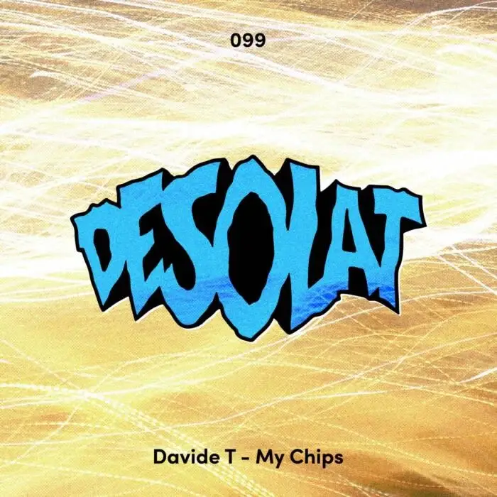 Cover Image: Davide T - My Chips on Desolat