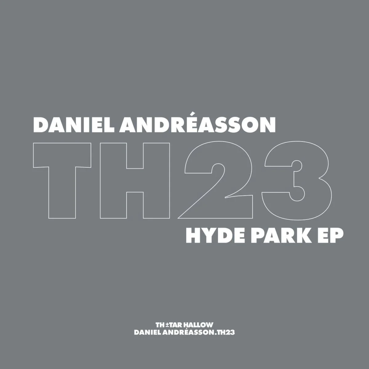 Cover Image: Daniel Andréasson - Hyde Park EP - TH 23 on TH Tar Hallow