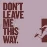 Cover Image for Don't Leave Me This Way Extended Mix