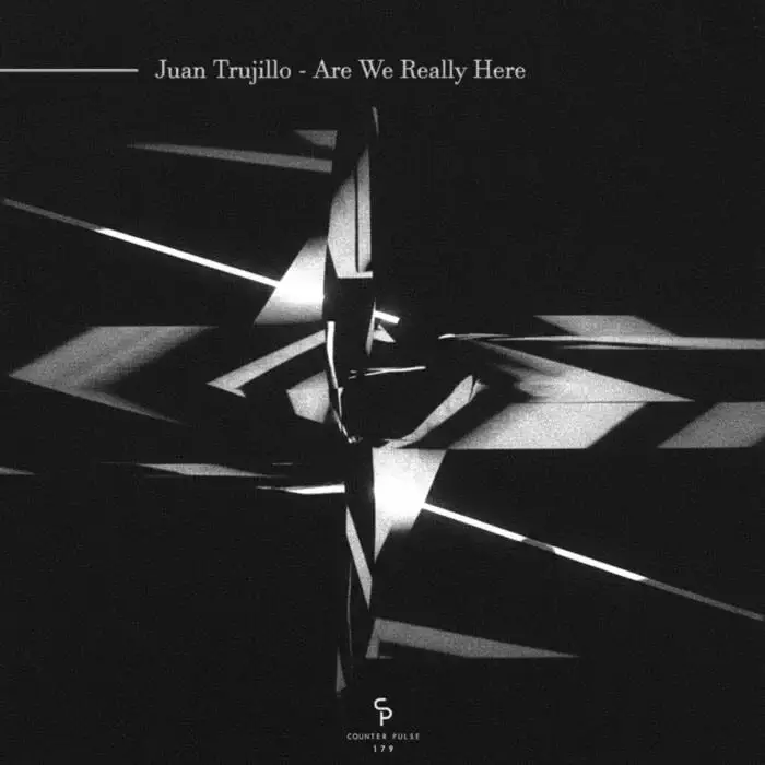 Cover Image: Juan Trujillo - Are We Really Here on Counter Pulse