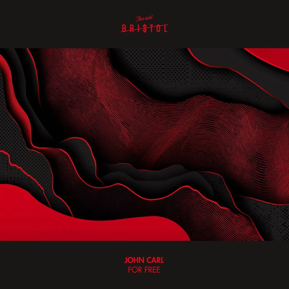 Cover Image: JOHN CARL (US) - For Free on This Ain't Bristol