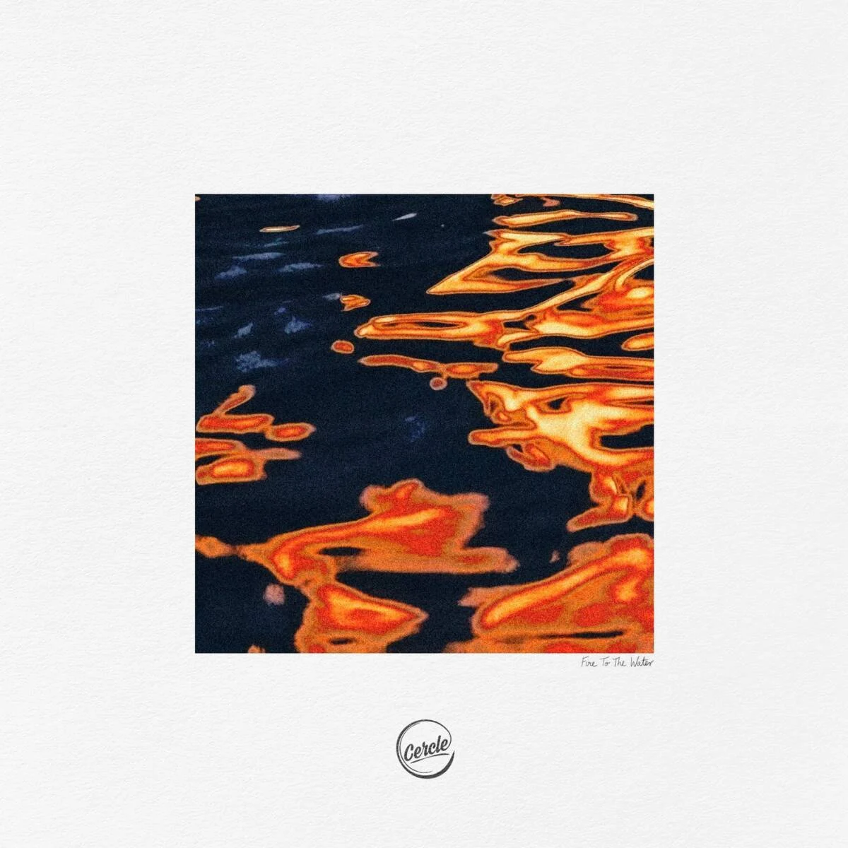 Hugo Cantarra, Eli & Fur – Fire To The Water (Extended Version) on Cercle Records