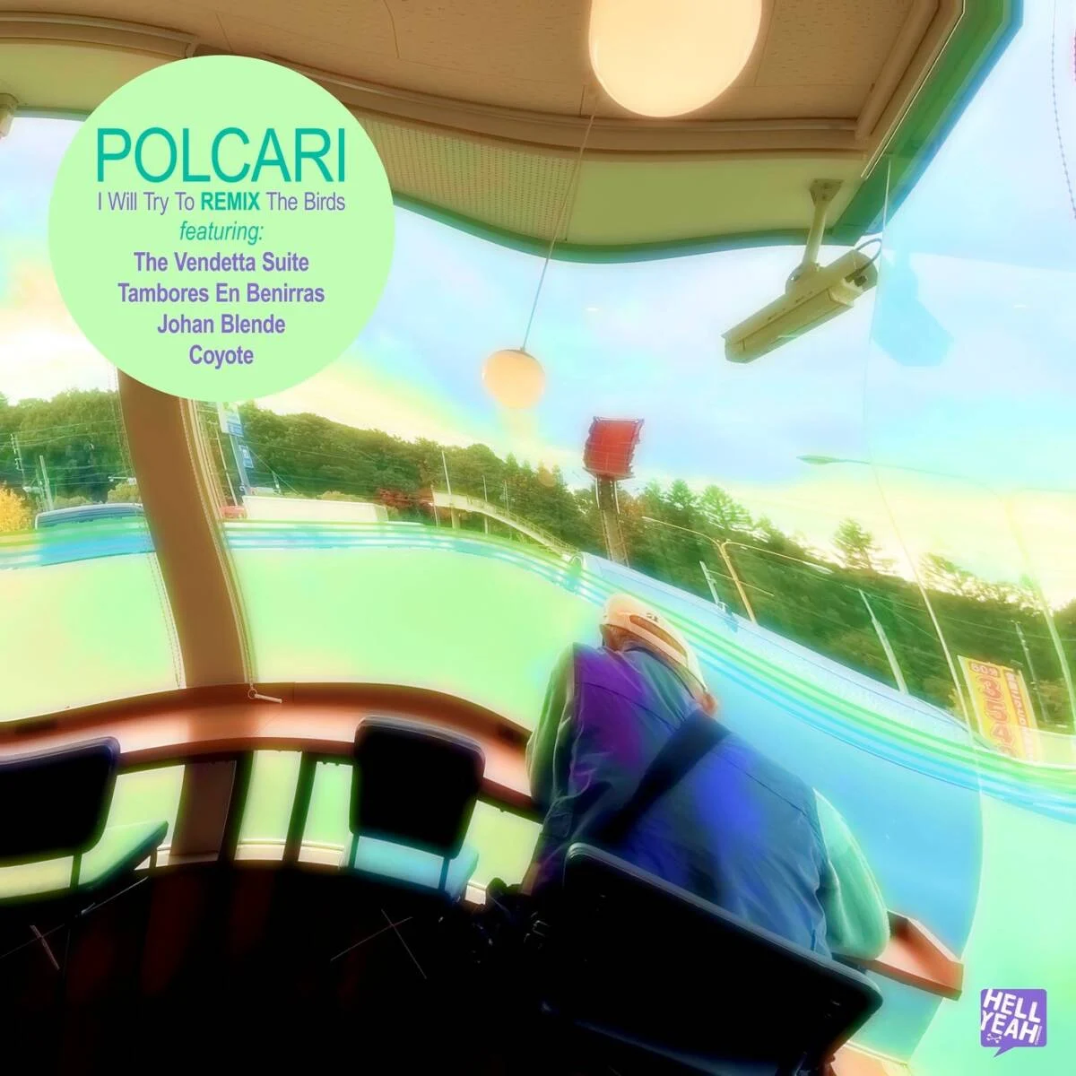 Polcari, Ubjk, Adriano Viterbini – I Will Try To Remix The Birds on Hell Yeah Recordings