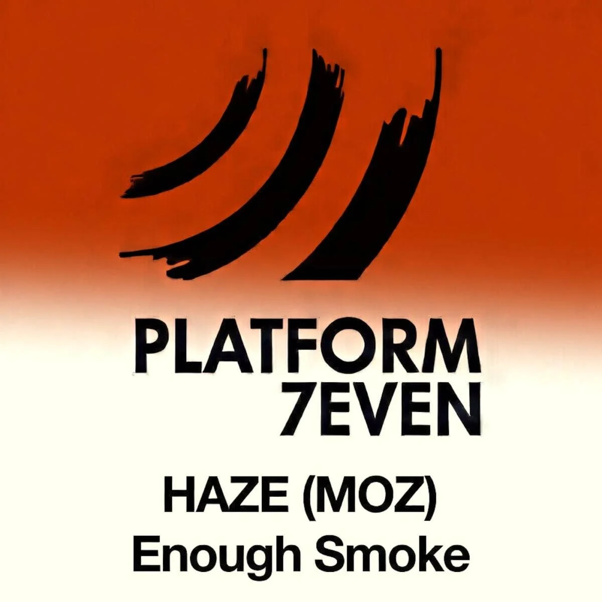 HAZE (MOZ) – Enough Smoke on Platform 7even