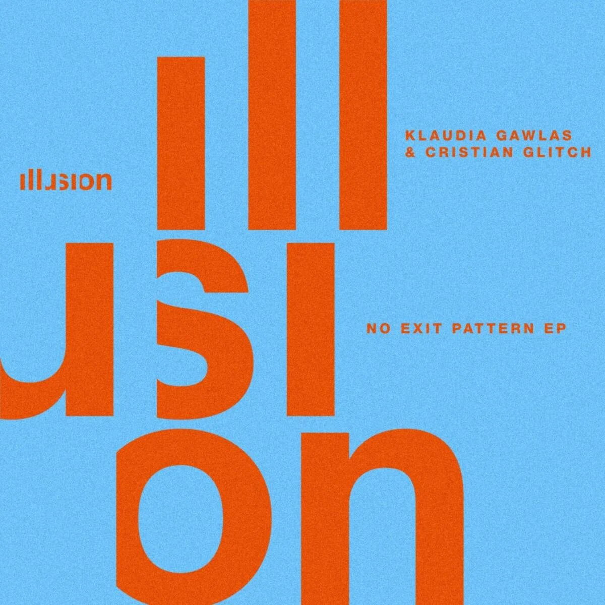 Klaudia Gawlas, Cristian Glitch – No Exit Pattern EP on ILLUSION Recordings