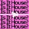 Cover Image for Is It House? Extended Mix