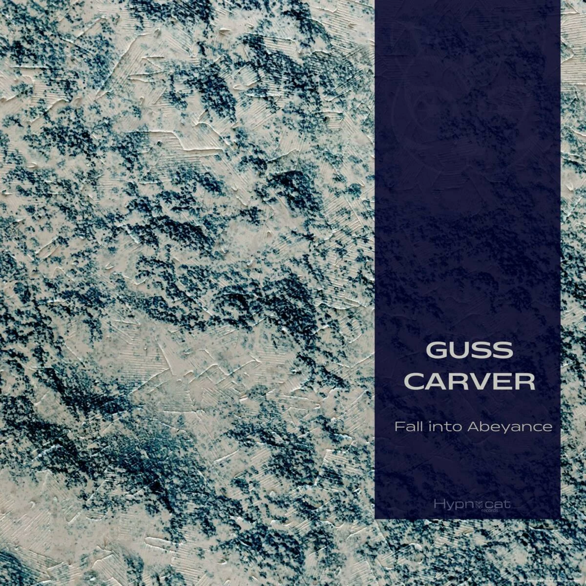 Guss Carver – Fall into Abeyance on Hypnocat Records