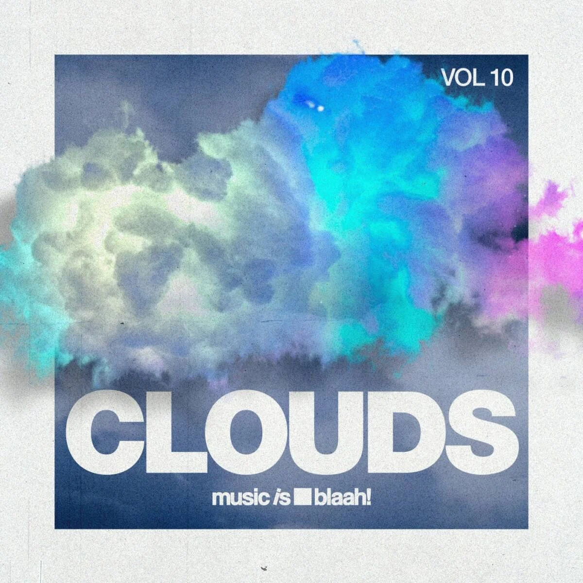VA – CLOUDS, Vol. 10 on Music is blaah!