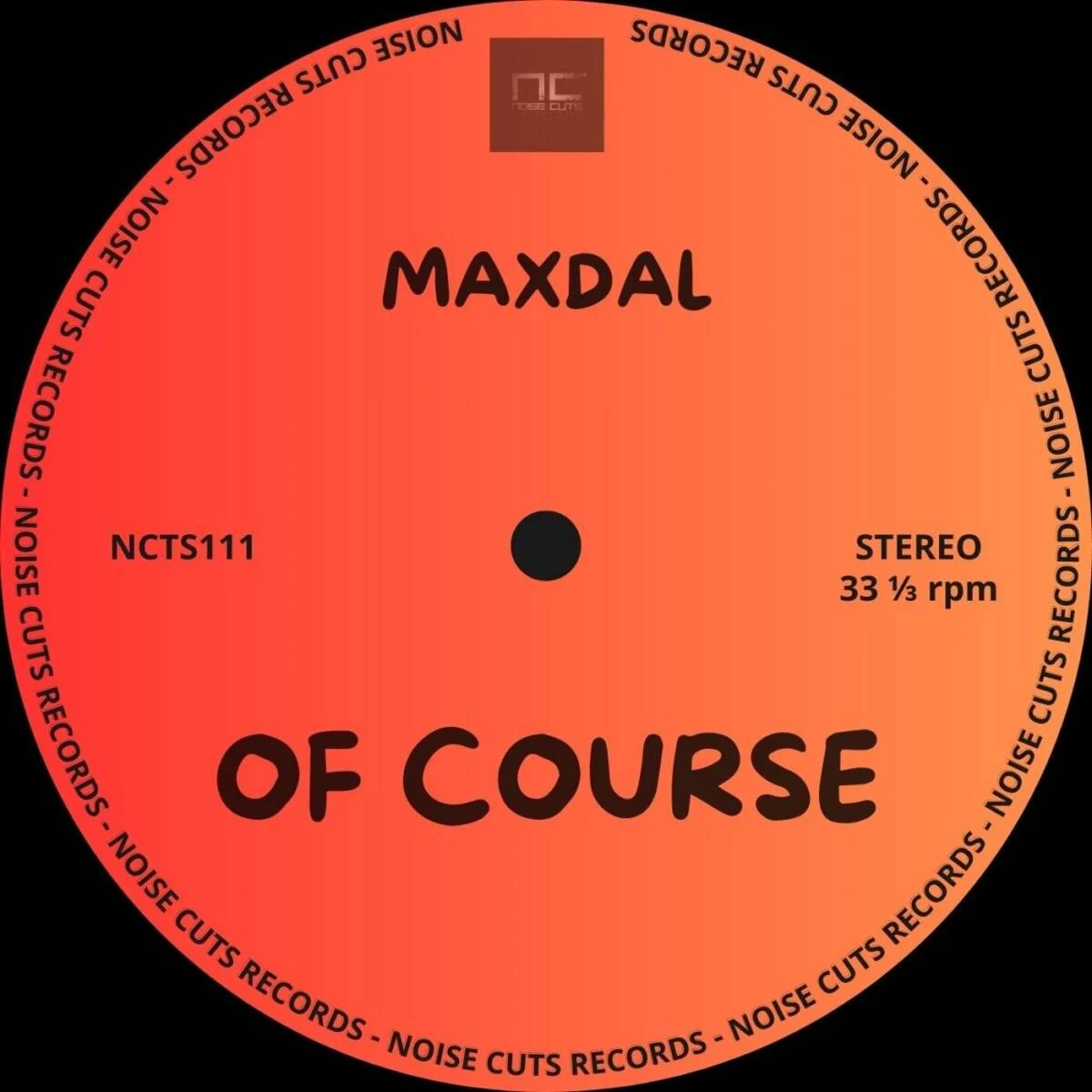 Maxdal – Of Course on NOISE CUTS RECORDS