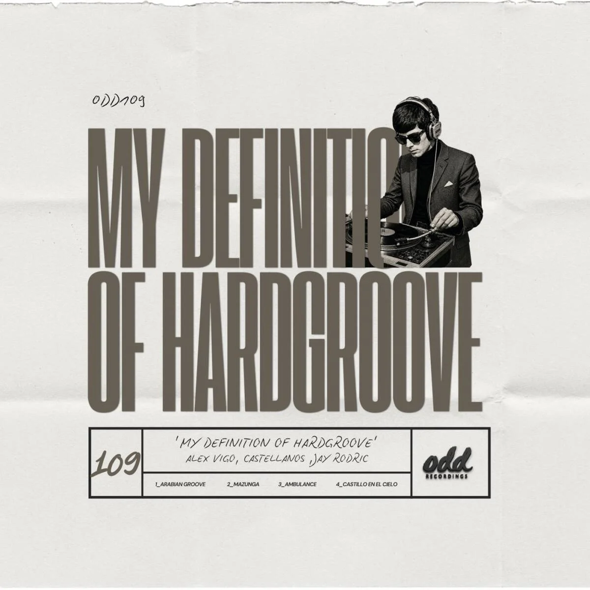 ALEX VIGO, Castellanos, Jay Rodric – My Definition of Hardgroove on Odd Recordings