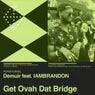 Cover Image for Get Ovah Dat Bridge Original Mix