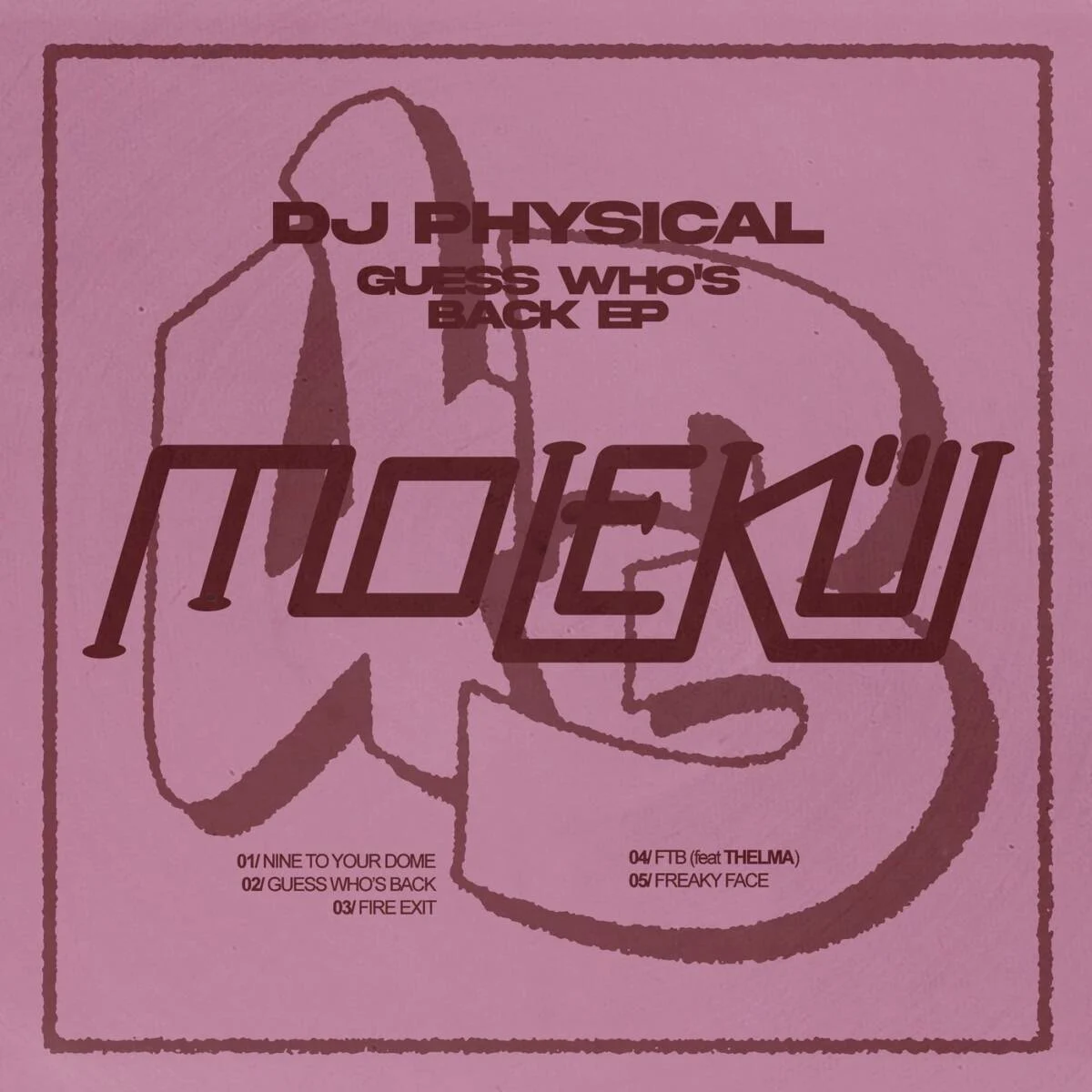 DJ Physical, THELMA – Guess Who’s Back on Molekül