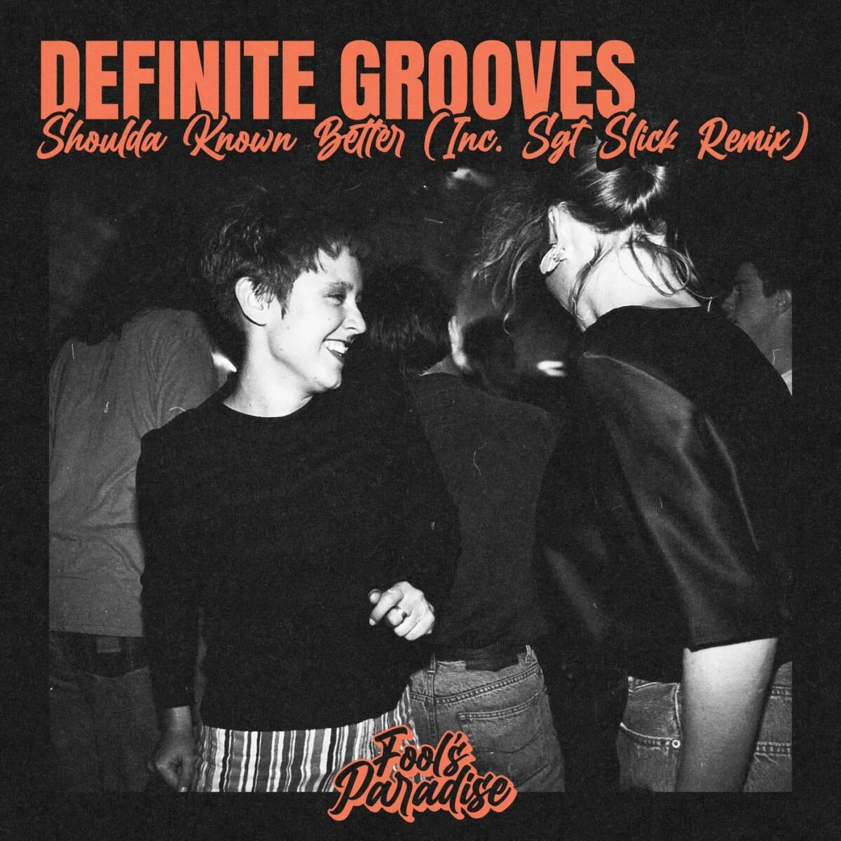 Cover Image: Definite Grooves, Sgt Slick - Shoulda Known Better on Fool's Paradise