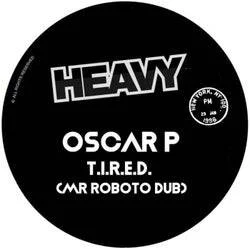 Cover Image: Oscar P - T.I.R.E.D. (Mr Roboto DJ TOOL) on HEAVY