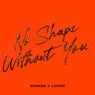 Cover Image for No Shape Without You Extended Mix