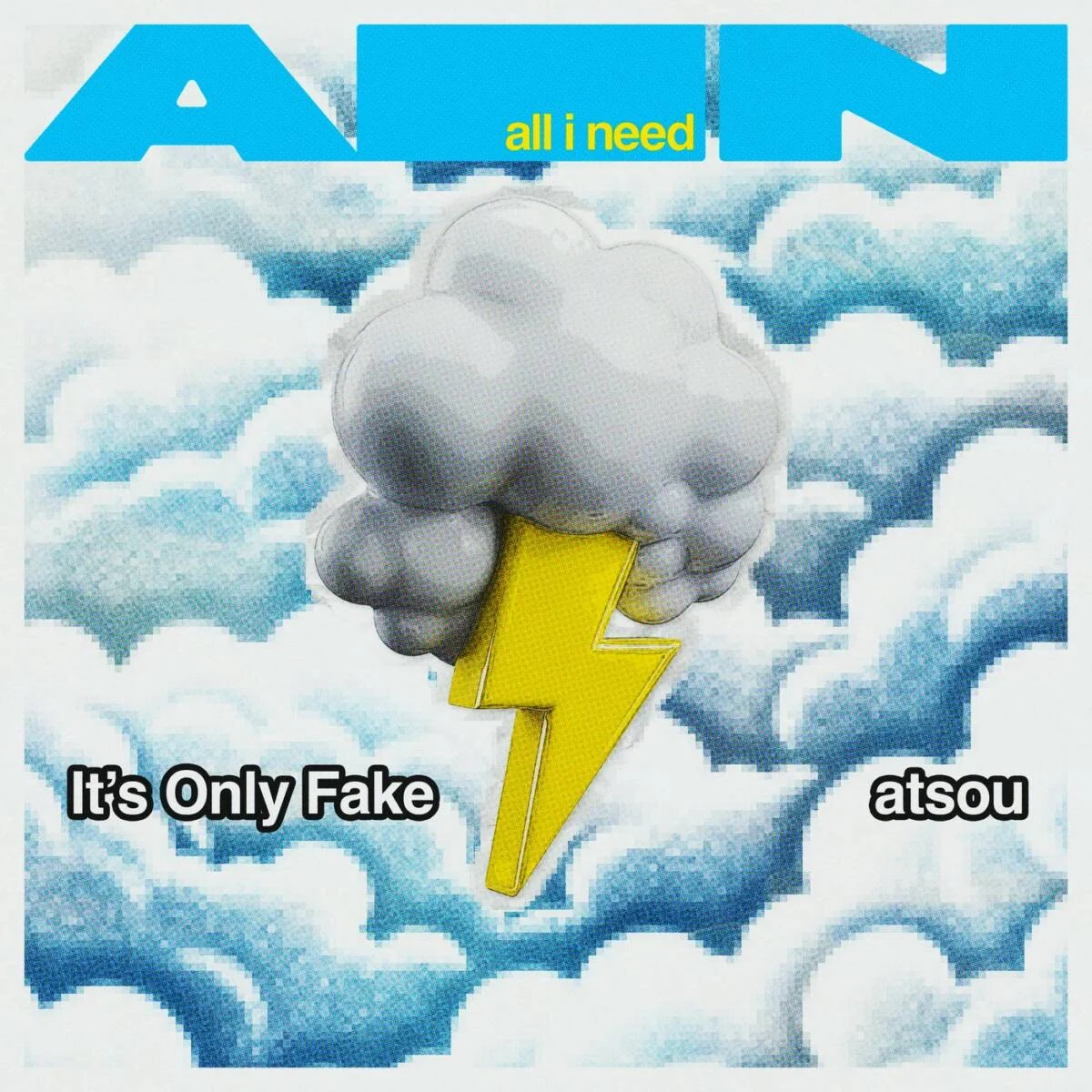 Cover Image: atsou - It's Only Fake on All I Need