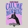 Cover Image for Call Me In The Morning Extended Mix