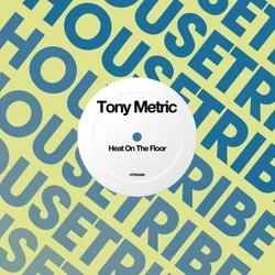 Cover Image: Tony Metric - Heat On The Floor on HOUSETRIBE RECORDINGS