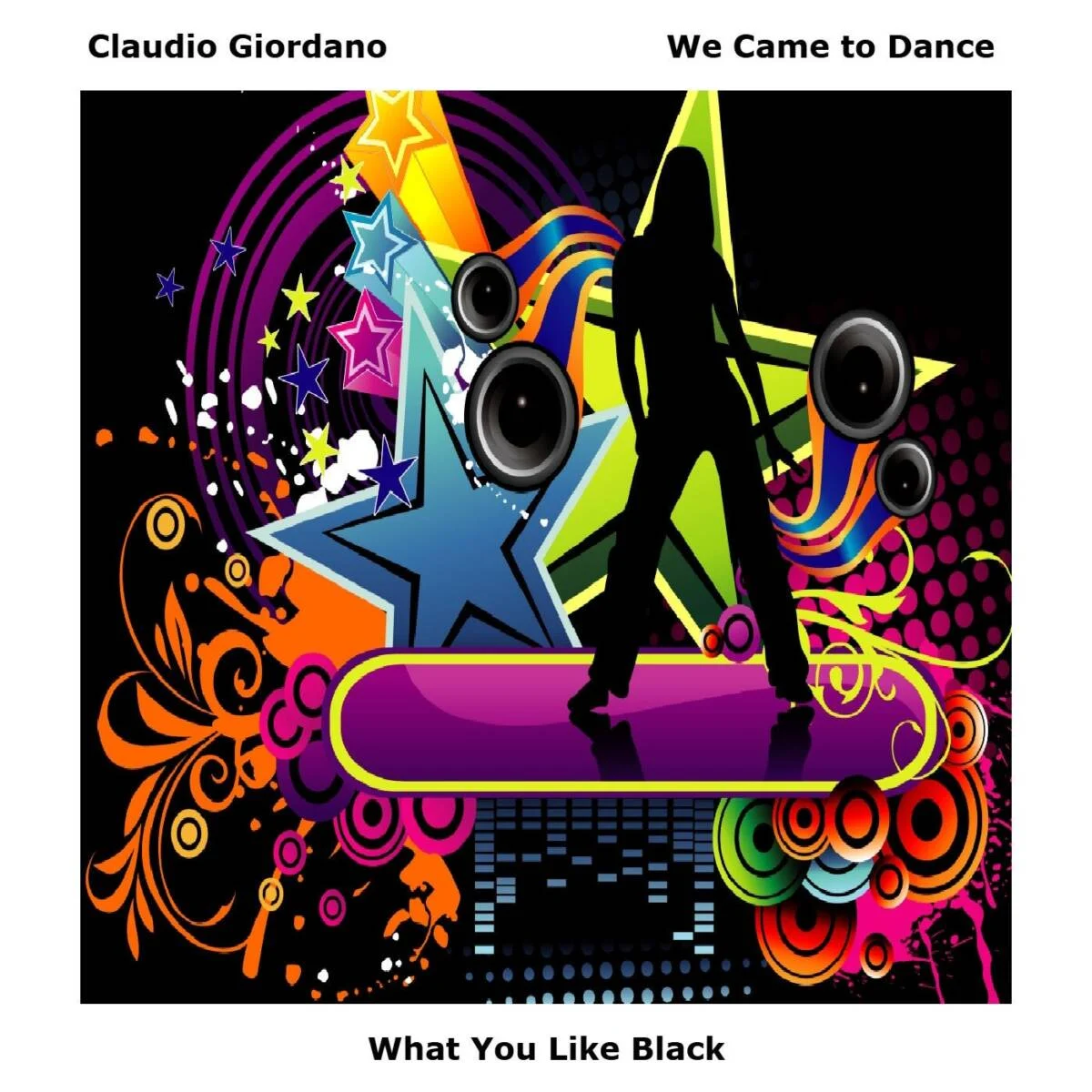 Cover Image: Claudio Giordano - We Came to Dance on What You Like Black