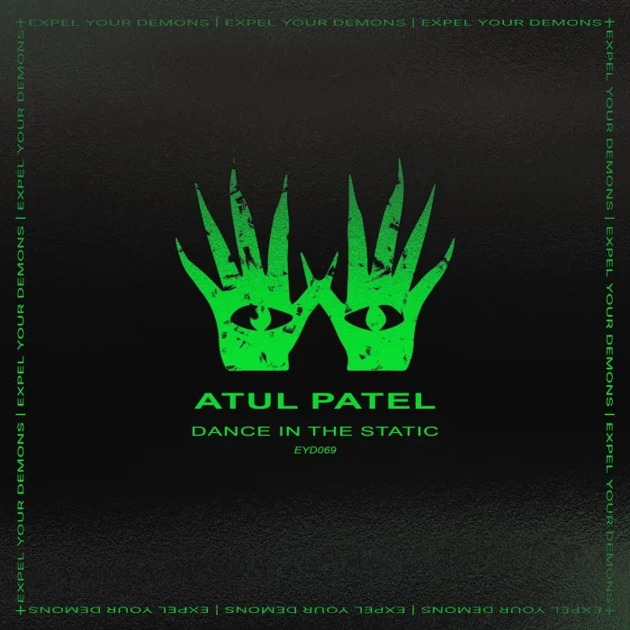 Atul Patel – Dance in the Static on Expel Your Demons Records cover art