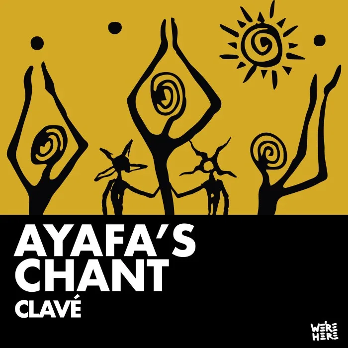 CLAVÉ (US) – Ayafa’s Chant on WE’RE HERE cover art