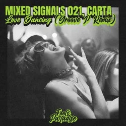 Cover Image: Carta, Mixed Signals 021 - Love Dancing (Groove P Remix) on Fool's Paradise