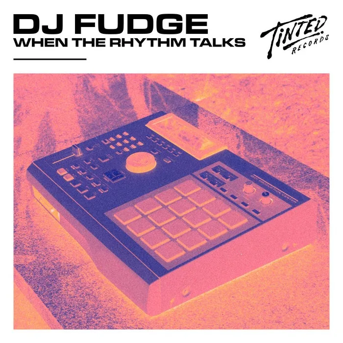 DJ Fudge – When The Rhythm Talks (Extended Mix) on Tinted Records cover art