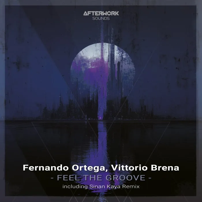 Fernando Ortega, Vittorio Brena – Feel the Groove on Afterwork Sounds cover art