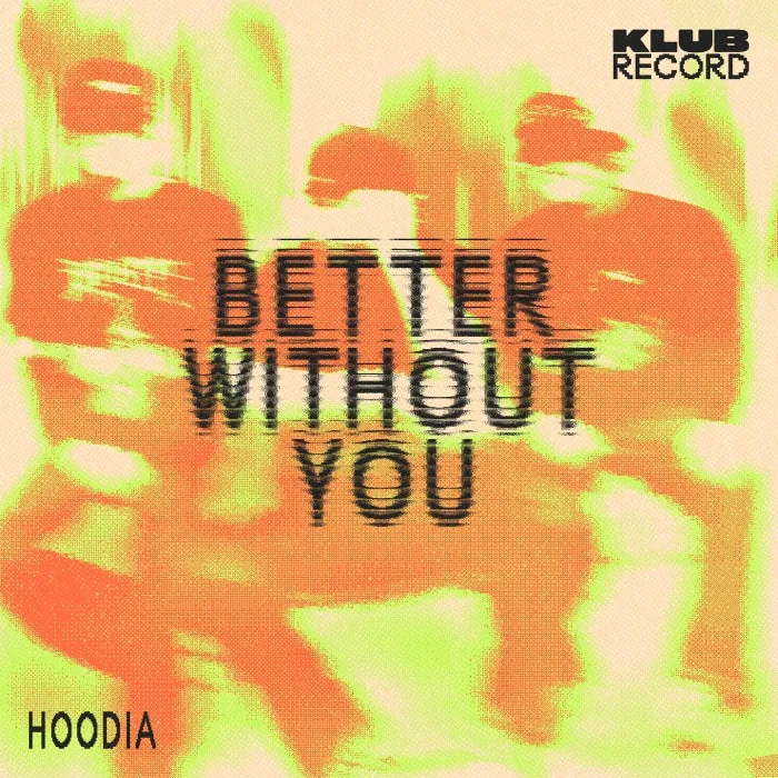 Hoodia - Better Without You (Extended) cover art