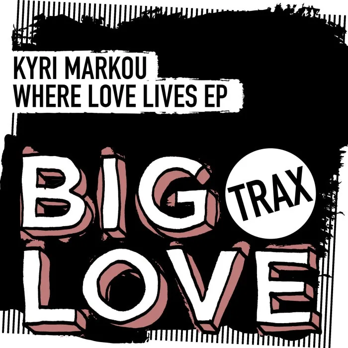 Kyri Markou, Dan Viltan – Where Love Lives EP on Big Love Trax cover art