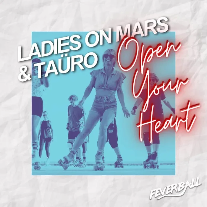 Ladies On Mars, Tauro – Open Your Heart on Feverball cover art