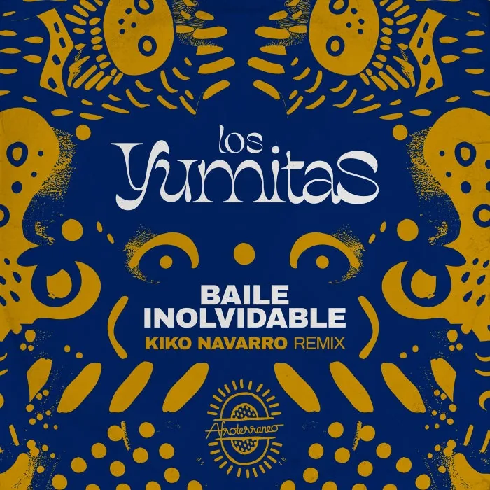 Los Yumitas – Baile Inolvidable (Kiko Navarro Remix) on Afroterraneo Music cover art