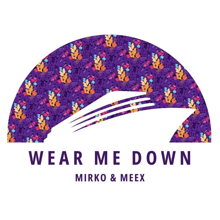 Mirko & Meex – Wear Me Down on Cruise Music cover art