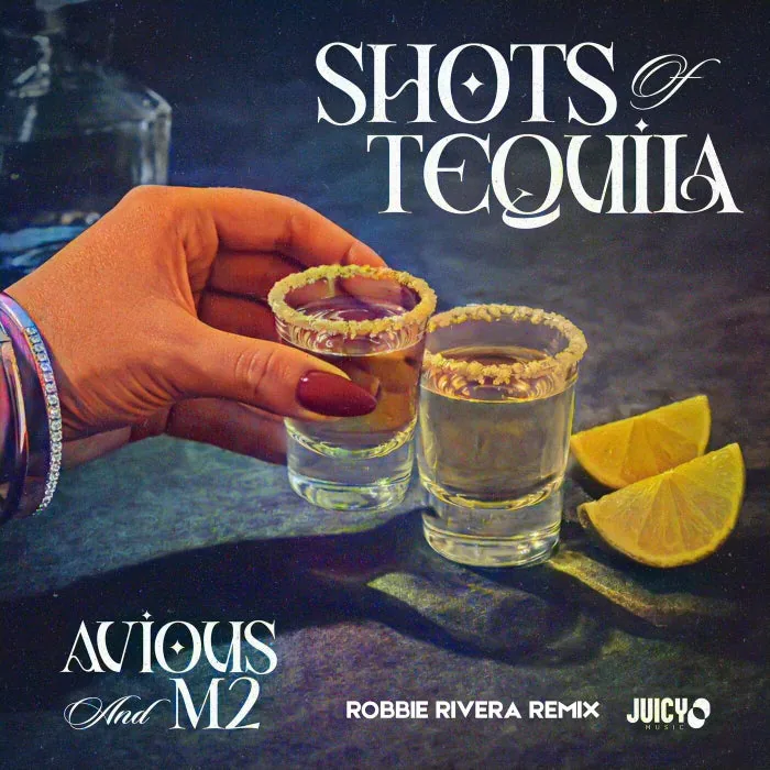 Robbie Rivera, M2, Avious - Shots of Tequila (Robbie Rivera Remix) cover art