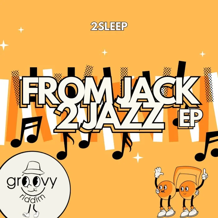 2Sleep – From Jack 2 Jazz EP on Groovy Riddim Records cover art
