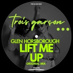 Cover Image: Glen Horsborough - Lift Me Up on Trois Garcon