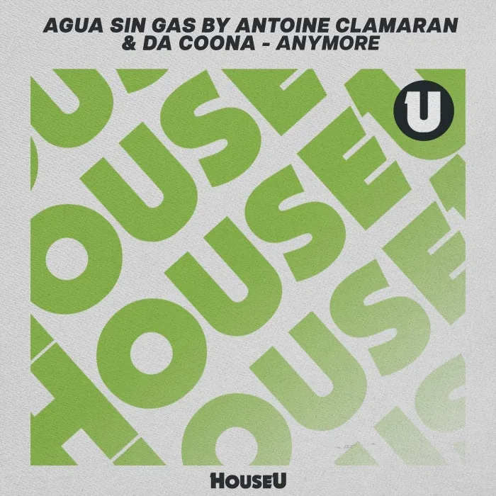 Antoine Clamaran, Agua Sin Gas, Da Coona – Anymore on HouseU cover art