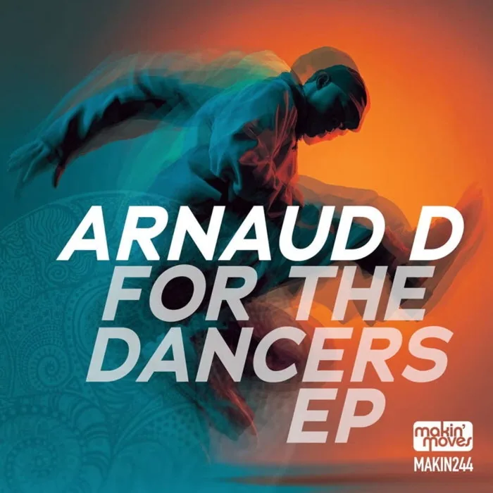 Arnaud D – For The Dancers EP on Makin’ Moves cover art