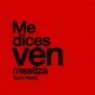 Cover Image for Me Dices Ven Original Mix