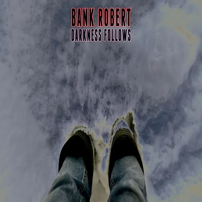 Bank Robert – Darkness Follows on Bank Robert Music cover art