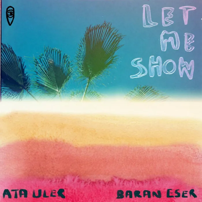 Baran Eser, Ata Uler – Let Me Show on MoBlack Records cover art
