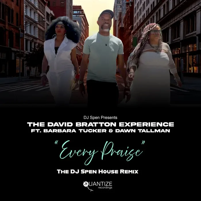 Barbara Tucker, Dawn Tallman, The David Bratton Experience - Every Praise (The DJ Spen House Remix) cover art