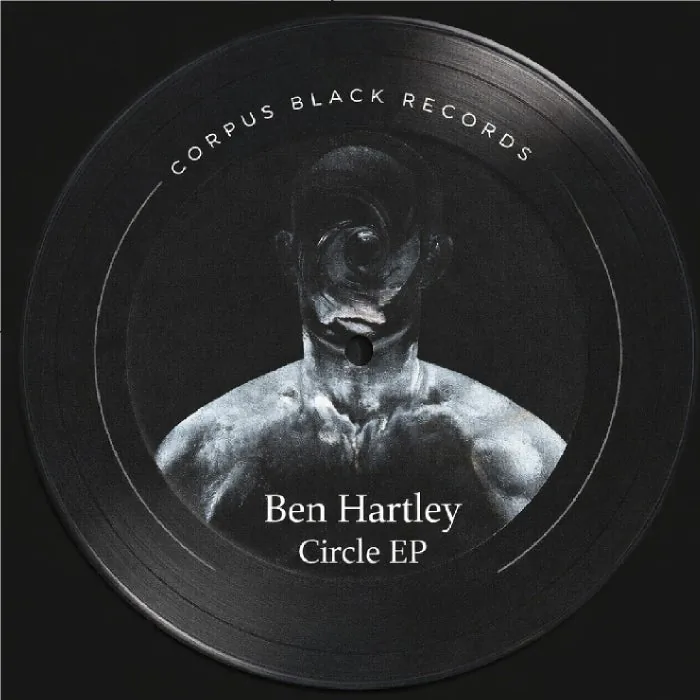 Ben Hartley – Circle EP on Corpus Black cover art