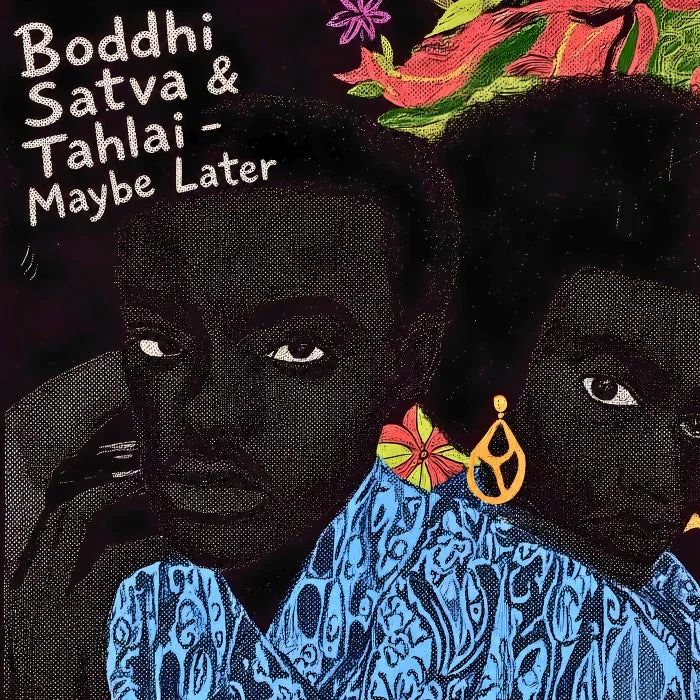 Boddhi Satva, Tahlai - Maybe Later cover art