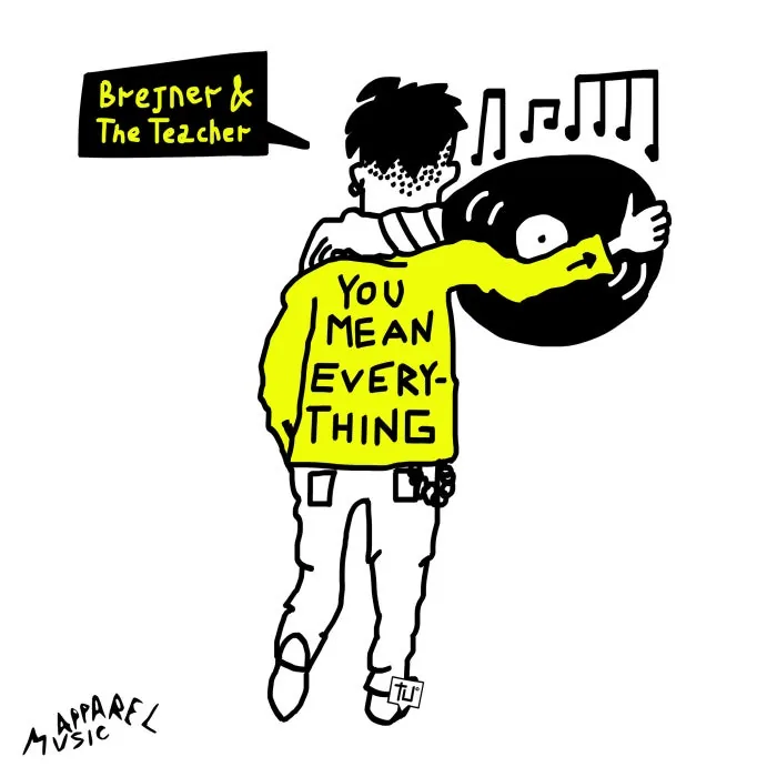 Brejner & The Teacher – You Mean Everything on Apparel Music cover art