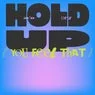 Cover Image for Hold Up (You Feel That) Original Mix