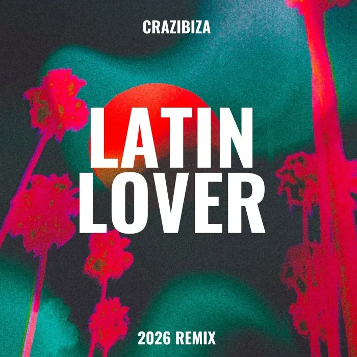 Crazibiza - Latin Lover 2026 (2026 Mix) cover art
