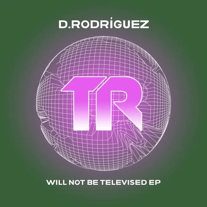 D.Rodríguez – Will Not Be Televised EP on Transmit Recordings cover art