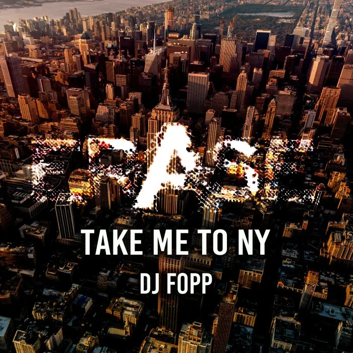 DJ Fopp - Take Me To NY cover art
