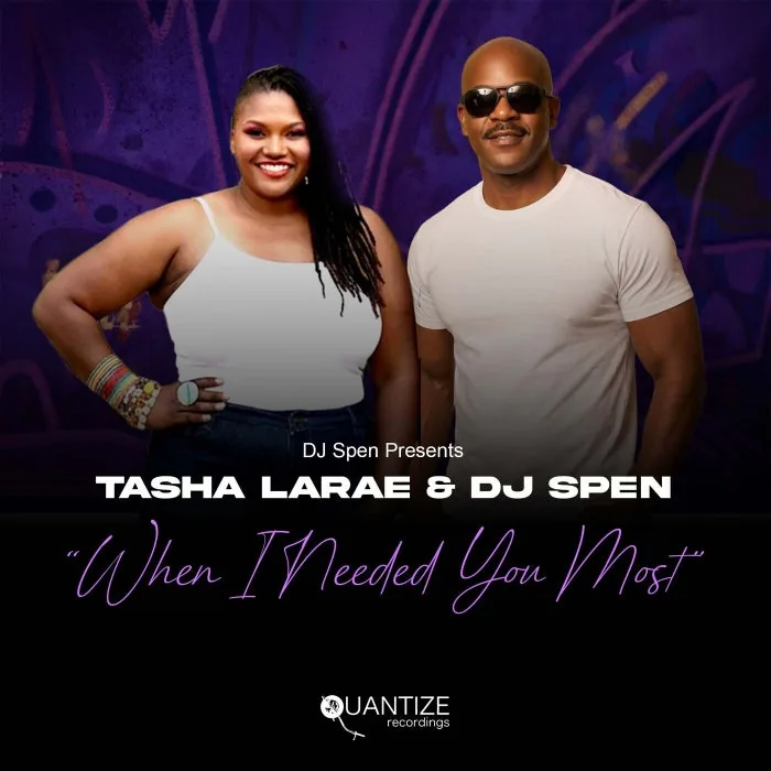 DJ Spen, Tasha LaRae – When I Needed You Most on Quantize Recordings cover art